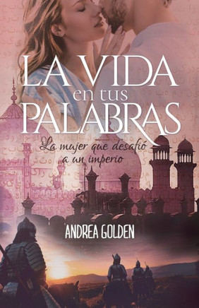 La vida en tus Palabras: La mujer que desafió a un imperio (Spanish Edition)