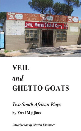 Veil And Ghetto Goats: Two South African Plays