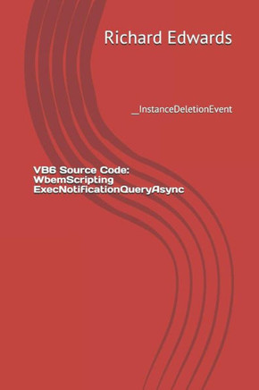 Vb6 Source Code: Wbemscripting Execnotificationqueryasync : __Instancedeletionevent
