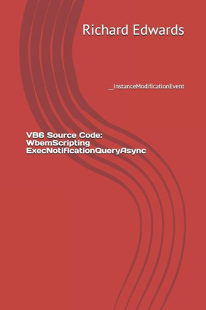 Vb6 Source Code: Wbemscripting Execnotificationqueryasync : __Instancemodificationevent