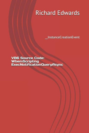 Vb6 Source Code: Wbemscripting Execnotificationqueryasync : __Instancecreationevent