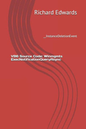 Vb6 Source Code: Winmgmts Execnotificationqueryasync : __Instancedeletionevent
