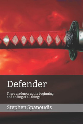 Defender: There are knots at the beginning and ending of all things (The Republic of Dreams)
