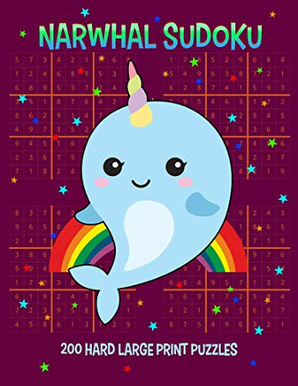 Narwhal Sudoku 200 Hard Large Print Puzzles: With Answers, One Puzzle Per Page