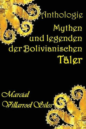 Mythen Und Legenden Der Bolivianischen Täler
