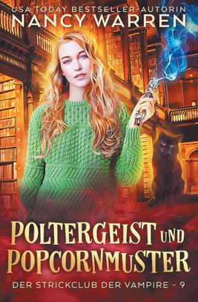 Poltergeist Und Popcornmuster: Ein Paranormaler Cosy-Krimi (Der Strickclub Der Vampire) (German Edition) - 9781990210822