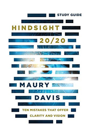 Hindsight 20/20 - Study Guide : Ten Mistakes That Offer Clarity And Vision