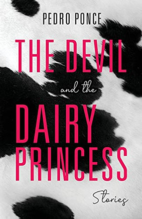 The Devil And The Dairy Princess: Stories (Blue Light Books)