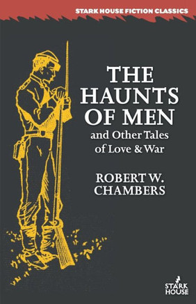 The Haunts Of Men And Other Tales Of Love & War