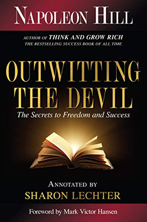 Outwitting The Devil: The Secrets To Freedom And Success (Official Publication Of The Napoleon Hill Foundation)