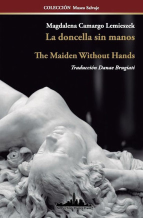 La doncella sin manos: The Maiden Without Hands (Bilingual Edition) (COLECCIÓN MUSEO SALVAJE) (Spanish Edition)