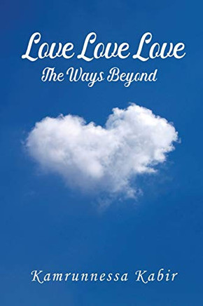 Love Love Love : The Ways Beyond