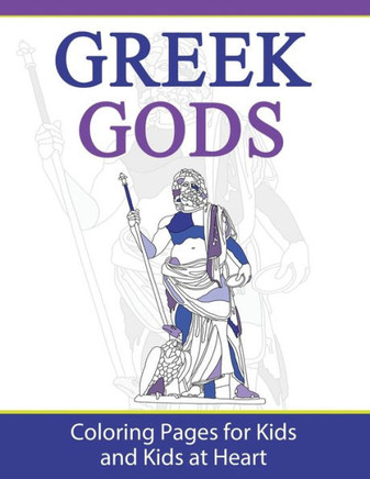 Greek Gods: Coloring Pages for Kids & Kids at Heart (Hands-On Art History)