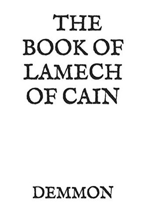 THE BOOK OF LAMECH OF CAIN: AND LEVIATHAN THE BOOK OF LAMECH OF CAIN: AND LEVIATHAN