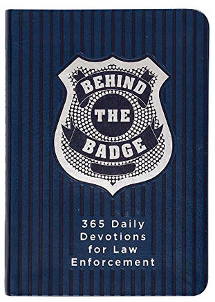 Behind The Badge: 365 Daily Devotions For Law Enforcement (Imitation Leather) ?é?Ç?ô Motivational Devotions For Police Officers Or Those Working In Law Enforcement, Perfect Gift For Family And Friends