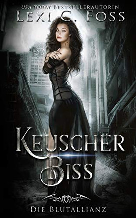 Keuscher Biss : Ein Vampirroman