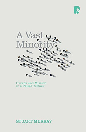 A Vast Minority : Church And Mission In A Plural Culture A Vast Minority : Church And Mission In A Plural Culture