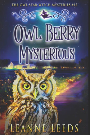 Owl Berry Mysterious (The Owl Star Witch Mysteries) - 9781950505814