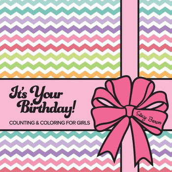 It's Your Birthday! Counting & Coloring For Girls (LetS Count & Color)