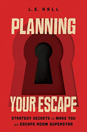 Planning Your Escape: Strategy Secrets to Make You an Escape Room Superstar