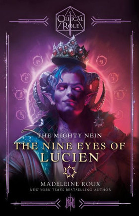 Critical Role: The Mighty Nein--The Nine Eyes Of Lucien - 9780593496756