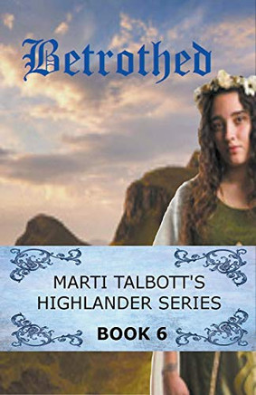 Betrothed (Marti Talbott's Highlander Series)