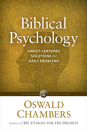 Biblical Psychology: Christ-Centered Solutions For Daily Problems (Signature Collection)