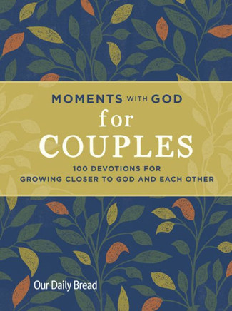 Moments With God For Couples: 100 Devotions For Growing Closer To God And Each Other