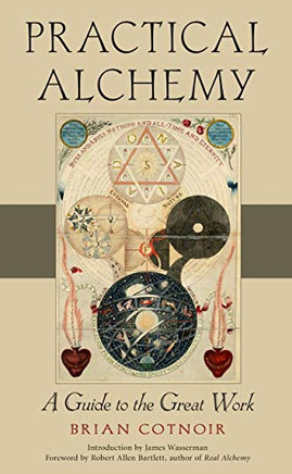 Practical Alchemy: A Guide To The Great Work