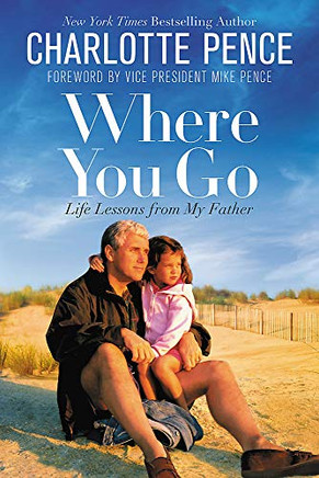 Where You Go: Life Lessons From My Father Where You Go: Life Lessons From My Father