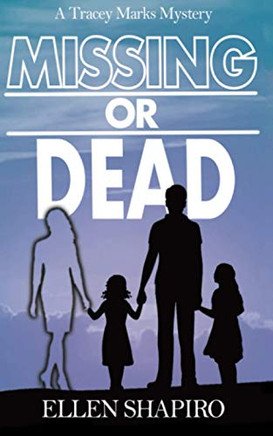 Missing or Dead (A Tracey Marks Mystery)