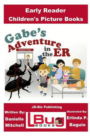 Gabe'S Adventure In The Er - Early Reader - Children'S Picture Books