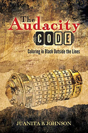 The Audacity Code: Coloring in Black Outside the Lines - 9781735801438