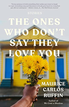 The Ones Who Don'T Say They Love You: Stories - 9780593133415