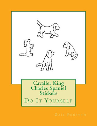 Cavalier King Charles Spaniel Stickers: Do It Yourself