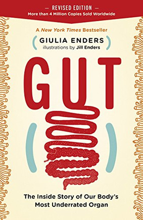 Gut: The Inside Story of Our Body's Most Undeated Oan (Revised Edition)