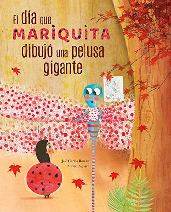 El día mariquita dibujó una pelusa gigante (The Day Ladybug Drew a Giant Ball of Fluff) (Spanish Edition)
