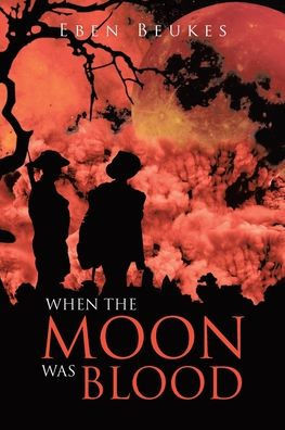 When The Moon Was Blood - 9781638128908