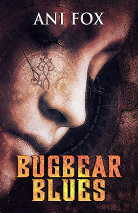 Bugbear Blues: Book One in The Chafrium Elfpunk Universe