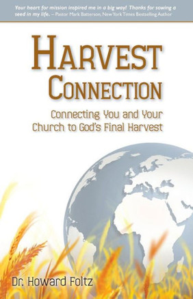 Harvest Connection: Connecting You And Your Church To God's Final Harvest