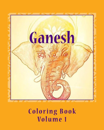Ganesh - Colorings (Coloring Books) (Volume 1)