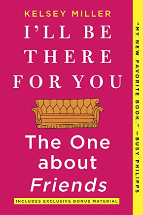 I'Ll Be There For You: The One About Friends