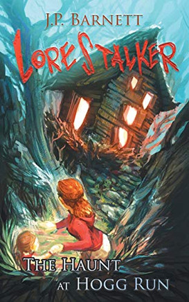 The Haunt at Hogg Run: A Creature Feature Horror Suspense (Lorestalker)