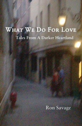 What We Do For Love : Stories