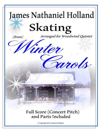 Skating From Winter Carols: Arranged For Woodwind Quintet (Woodwind Music By James Nathaniel Holland)