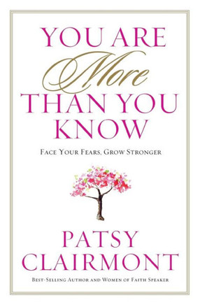 You Are More Than You Know: Face Your Fears, Grow Stronger