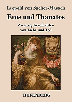 Eros Und Thanatos: Zwanzig Geschichten Von Liebe Und Tod (German Edition)