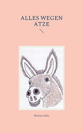 Alles Wegen Atze (German Edition)