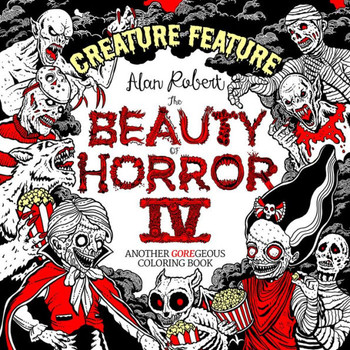 The Beauty Of Horror 4: Creature Feature Coloring Book