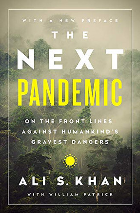 The Next Pandemic: On the Front Lines Against Humankind?s Gravest Dangers The Next Pandemic: On the Front Lines Against Humankind?s Gravest Dangers
